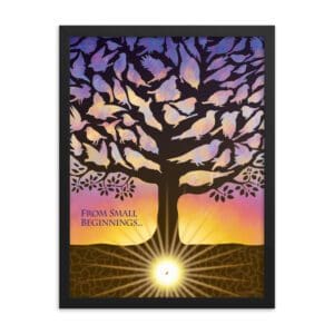 From Small Beginnings (Framed)